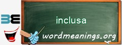 WordMeaning blackboard for inclusa